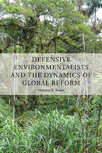 Cover for Rudel, Thomas (Rutgers University, New Jersey) · Defensive Environmentalists and the Dynamics of Global Reform (Paperback Bog) (2014)