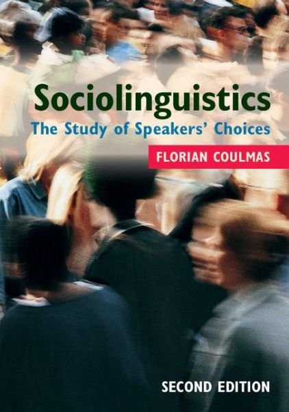 Cover for Florian Coulmas · Sociolinguistics: The Study of Speakers' Choices (Taschenbuch) [2 Revised edition] (2013)