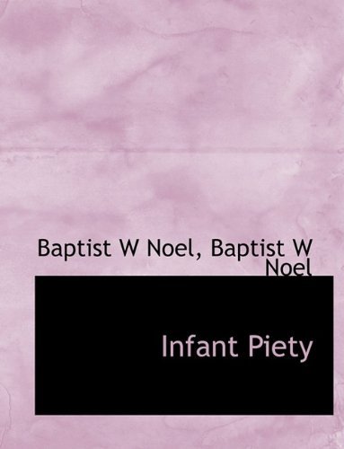 Cover for Baptist W Noel · Infant Piety (Hardcover bog) (2009)