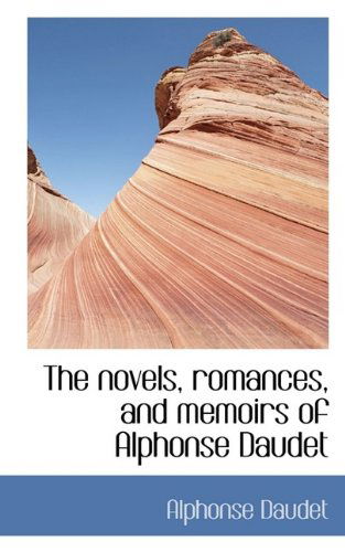 Cover for Daudet · The Novels, Romances, and Memoirs of Alphonse Daudet (Paperback Book) (2009)