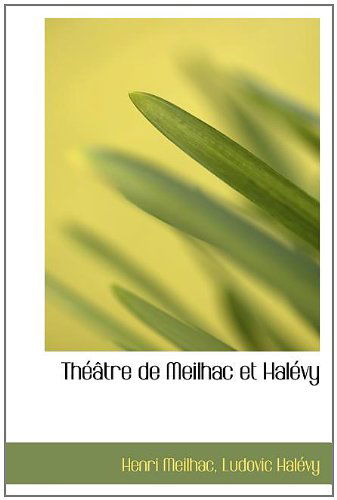 Cover for Ludovic Halévy · Théâtre De Meilhac et Halévy (Hardcover Book) (2009)