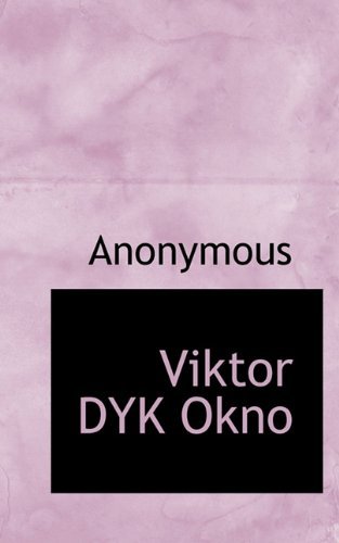 Viktor Dyk Okno - Anonymous - Livros - BiblioLife - 9781117760568 - 16 de dezembro de 2009