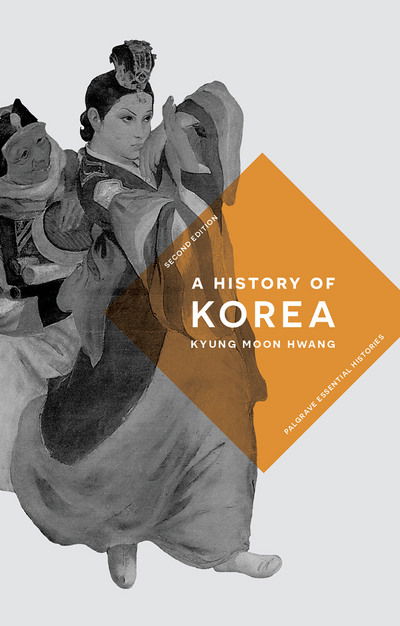 Cover for Hwang, Kyung Moon (South Pasadena, USA) · A History of Korea - Macmillan Essential Histories (Pocketbok) (2016)