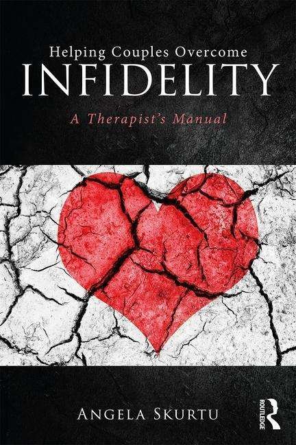 Cover for Skurtu, Angela (private practice, Missouri, USA) · Helping Couples Overcome Infidelity: A Therapist's Manual (Paperback Bog) (2018)
