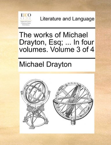 Cover for Michael Drayton · The Works of Michael Drayton, Esq; ... in Four Volumes.  Volume 3 of 4 (Pocketbok) (2010)