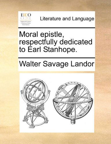 Cover for Walter Savage Landor · Moral Epistle, Respectfully Dedicated to Earl Stanhope. (Pocketbok) (2010)