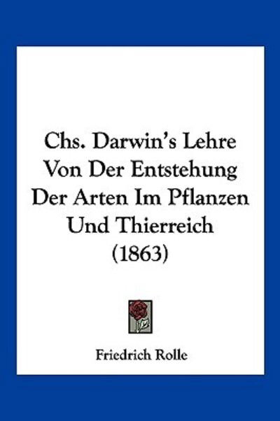 Cover for Friedrich Rolle · Chs. Darwin's Lehre Von Der Entstehung Der Arten Im Pflanzen Und Thierreich (1863) (Paperback Book) (2010)