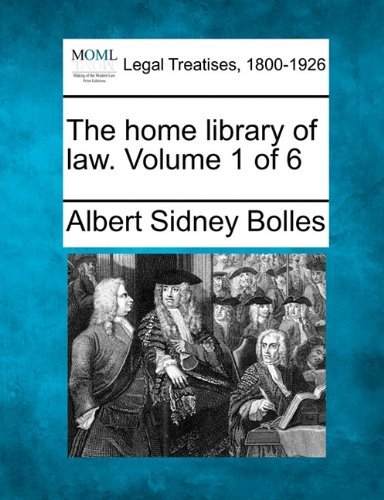 Cover for Albert Sidney Bolles · The Home Library of Law. Volume 1 of 6 (Paperback Book) (2010)