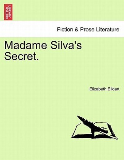 Cover for Elizabeth Eiloart · Madame Silva's Secret. (Pocketbok) (2011)