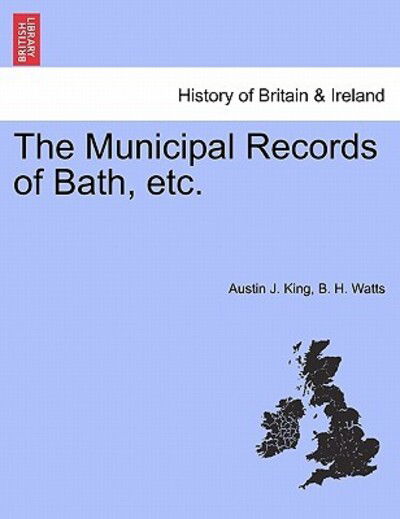 Cover for Austin J King · The Municipal Records of Bath, Etc. (Paperback Book) (2011)