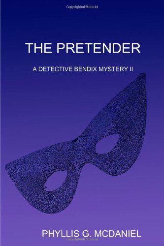 Cover for Phyllis G. Mcdaniel · The Pretender: a Detective Bendix Mystery II (Paperback Book) (2012)