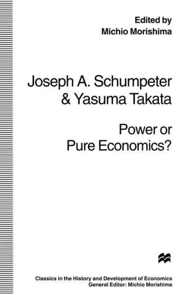 Cover for Yasuma Takata · Power or Pure Economics? - Classics in the History and Development of Economics (Taschenbuch) [1st ed. 1998 edition] (1998)