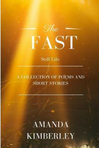 Cover for Amanda Kimberley · The Fast Still Life (Pocketbok) (2017)