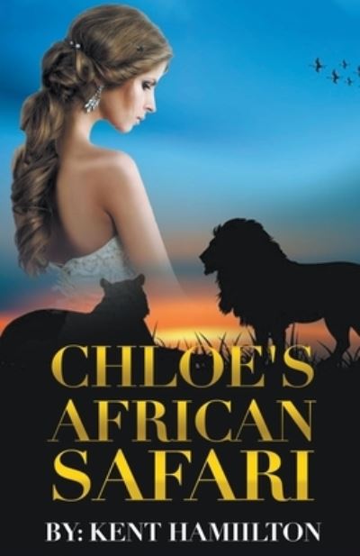 Cover for Kent Hamilton · Chloe's African Safari (Paperback Bog) (2020)