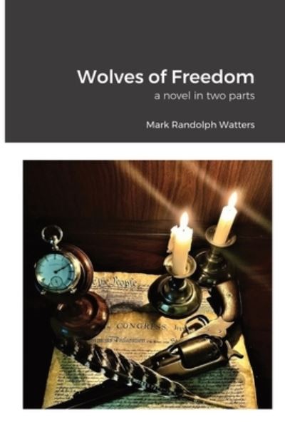 Cover for Mark Randolph Watters · Wolves of Freedom (Book) (2022)