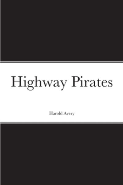 Cover for Harold Avery · Highway Pirates (Bok) (2022)