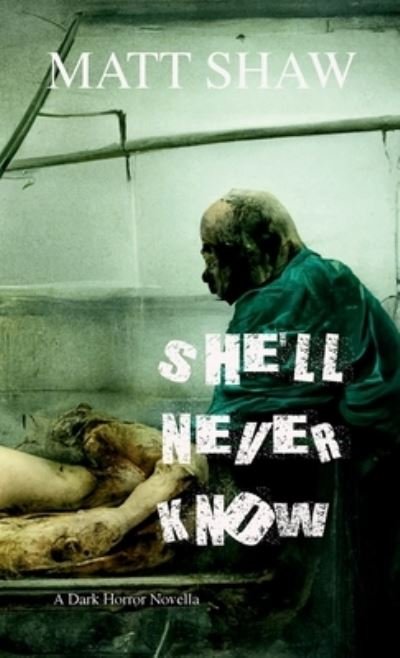 Cover for Matt Shaw · She'll Never Know (Book) (2022)