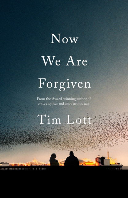 Now We Are Forgiven - Tim Lott - Books - Simon & Schuster Ltd - 9781398505568 - August 18, 2022
