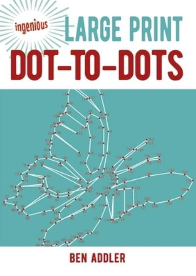 Ingenious Large Print Dot-to-Dots - Ben Addler - Bücher - Sirius Entertainment - 9781398802568 - 1. August 2023