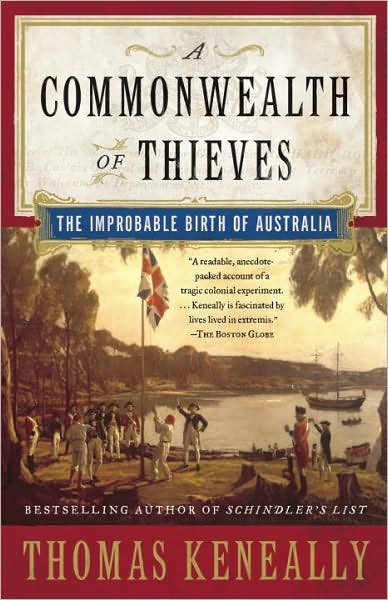 Cover for Thomas Keneally · A Commonwealth of Thieves: the Improbable Birth of Australia (Paperback Book) [Reprint edition] (2007)