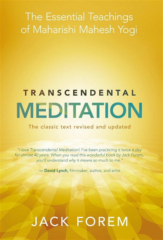 Transcendental Meditation: the Essential Teachings of Maharishi Mahesh Yogi. the Classic Text Revised and Updated - Jack Forem - Kirjat - Hay House - 9781401931568 - maanantai 8. lokakuuta 2012