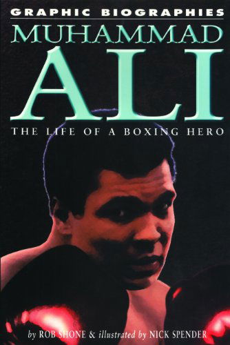 Cover for Rob Shone · Muhammed Ali: the Life of a Boxing Hero (Graphic Biographies) (Hardcover Book) (2006)