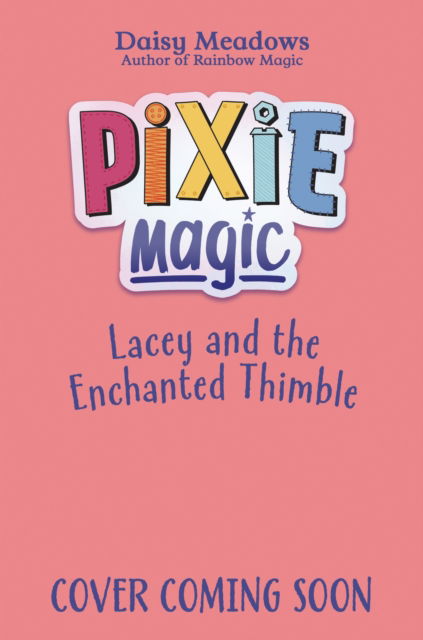 Cover for Daisy Meadows · Pixie Magic: Lacey and the Enchanted Thimble: Book 4 - Pixie Magic (Paperback Bog) (2024)