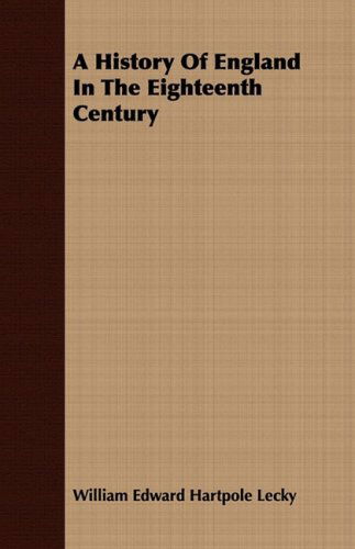 Cover for William Edward Hartpole Lecky · A History of England in the Eighteenth Century (Paperback Book) (2008)