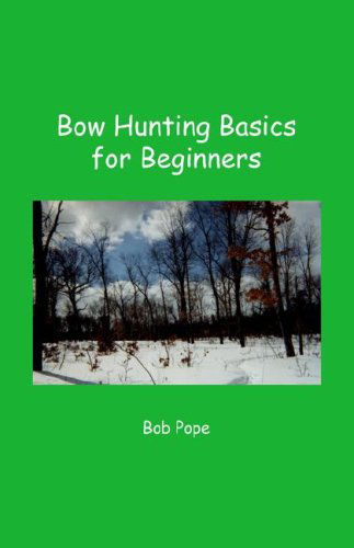 Cover for Bob Pope · Bow Hunting Basics for Beginners (Pocketbok) (2003)