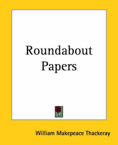 Cover for William Makepeace Thackeray · Roundabout Papers (Paperback Bog) (2004)