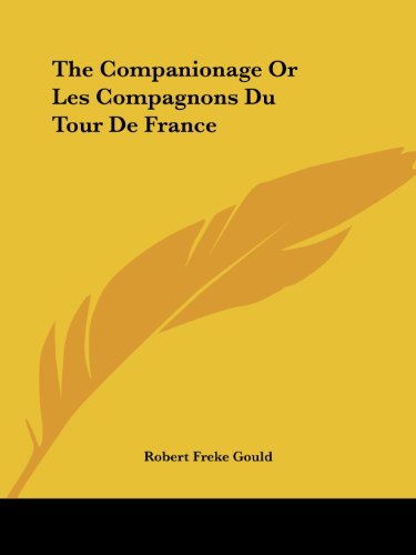 Cover for Robert Freke Gould · The Companionage or Les Compagnons Du Tour De France (Paperback Book) (2005)