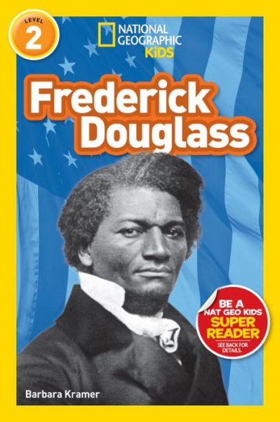 Cover for Barbara Kramer · National Geographic Kids Readers: Frederick Douglass - National Geographic Kids Readers: Level 2 (Paperback Book) (2017)