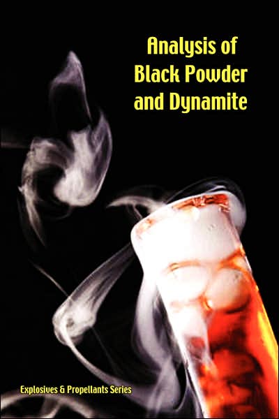 Cover for C. G. Storm · Analysis of Black Powder and Dynamite (Explosives &amp; Propellants Series) (Paperback Book) (2007)