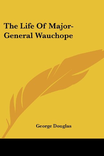 Cover for George Douglas · The Life of Major-general Wauchope (Paperback Book) (2006)