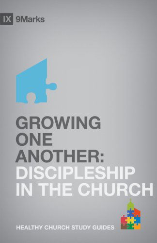 Cover for Bobby Jamieson · Growing One Another: Discipleship in the Church - 9marks Healthy Church Study Guides (Paperback Book) (2012)