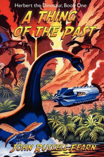 Cover for John Russell Fearn · A Thing of the Past: Herbert the Dinosaur, Book One (Paperback Book) (2012)