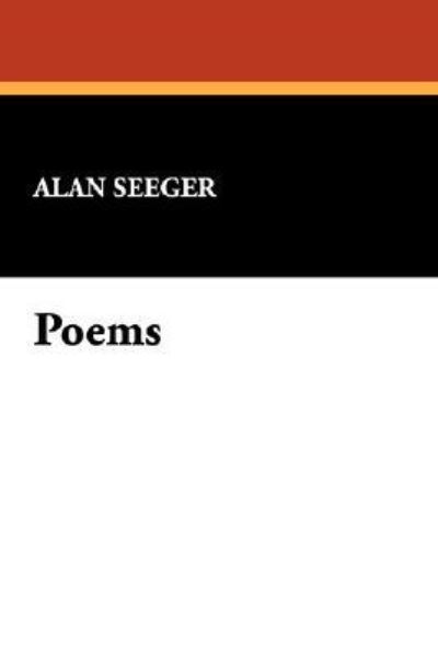 Poems - Alan Seeger - Books - Wildside Press - 9781434461568 - February 15, 2008