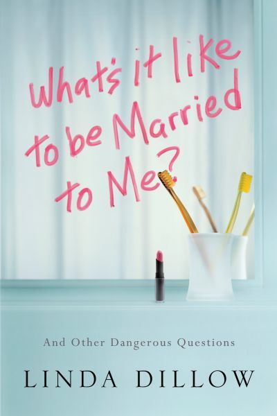 Cover for Linda Dillow · What's It Like to Be Marriedto Me? (Paperback Book) (2011)