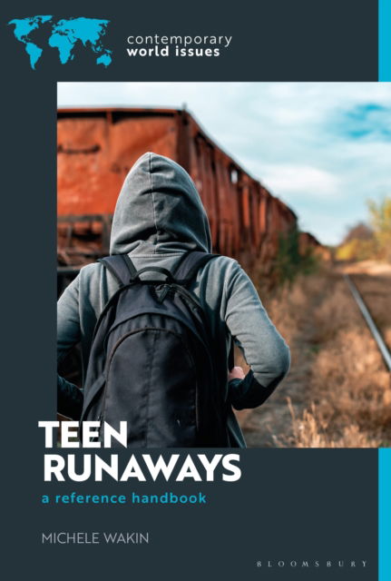 Cover for Wakin, Michele (Bridgewater State University, USA) · Teen Runaways in America: A Reference Handbook - Contemporary World Issues (Hardcover Book) (2025)