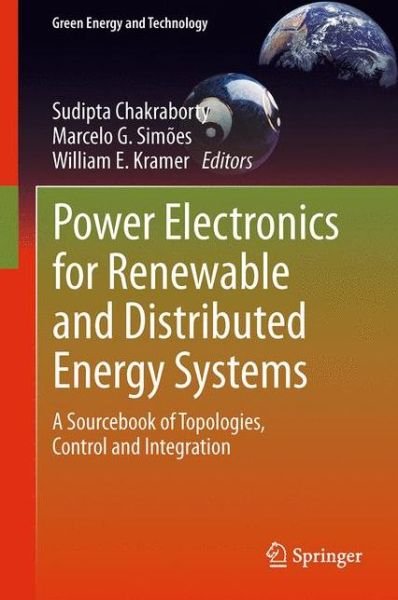 Cover for Sudipta Chakraborty · Power Electronics for Renewable and Distributed Energy Systems: A Sourcebook of Topologies, Control and Integration - Green Energy and Technology (Pocketbok) [Softcover reprint of the original 1st ed. 2013 edition] (2015)