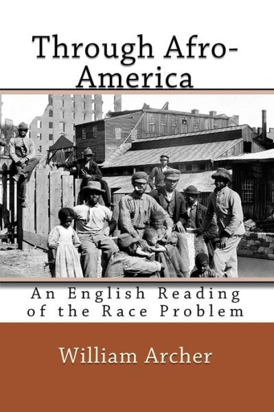 Cover for William Archer · Through Afro-america: an English Reading of the Race Problem (Taschenbuch) (2010)