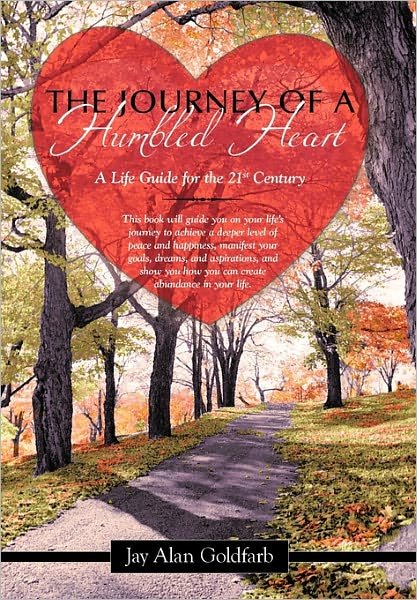 Cover for Jay Alan Goldfarb · The Journey of a Humbled Heart: a Life Guide for the 21st Century (Innbunden bok) (2011)