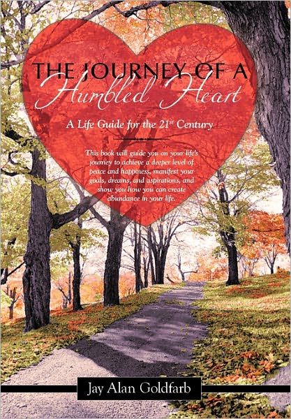 Cover for Jay Alan Goldfarb · The Journey of a Humbled Heart: a Life Guide for the 21st Century (Gebundenes Buch) (2011)