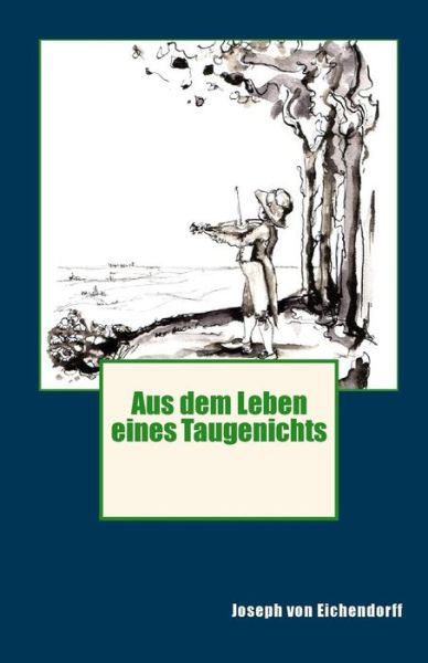 Cover for Joseph Von Eichendorff · Aus Dem Leben Eines Taugenichts (Taschenbuch) (2010)