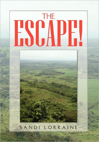 Cover for Sandi Lorraine · The Escape! (Paperback Book) (2010)