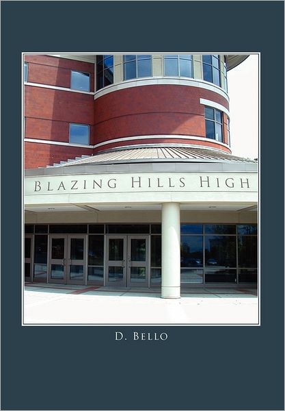 Cover for D Bello · Blazing Hills High (Paperback Book) (2011)