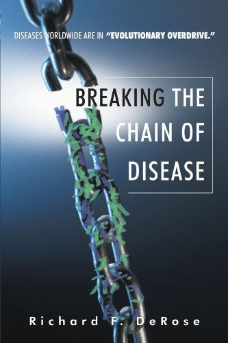 Richard F. Derose · Breaking the Chain of Disease (Pocketbok) (2012)