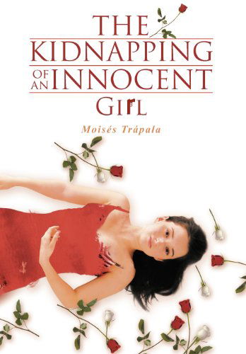 Cover for Mois S. Tr Pala · The Kidnapping of an Innocent Girl (Hardcover Book) (2012)