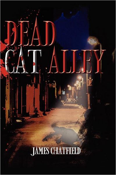 Cover for James Chatfield · Dead Cat Alley (Paperback Book) (2011)