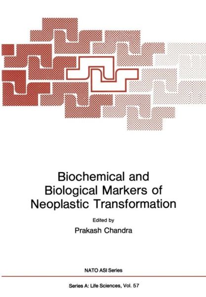 Cover for Prakash Chandra · Biochemical and Biological Markers of Neoplastic Transformation - NATO Science Series A (Paperback Book) [Softcover reprint of the original 1st ed. 1983 edition] (2013)